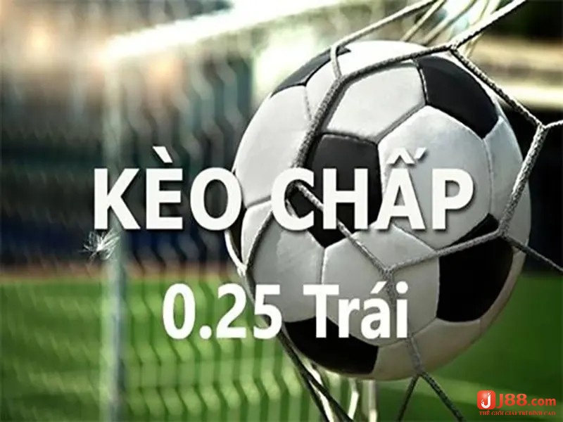 Kèo 0.25 là loại kèo mà đội mạnh sẽ chấp đội yếu 0.25 trái