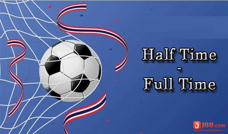 Kèo Half Time/Full Time là gì khiến nhiều tân thủ băn khoăn 